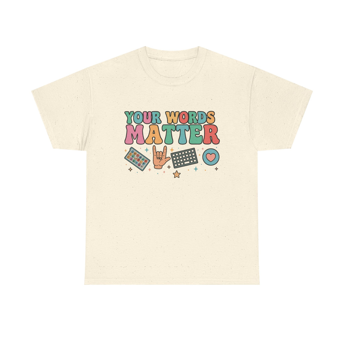 AAC SPED Teacher Inclusion Tshirt, Your Words Matter Shirt, Neurodiversity Bcba Slp OT Teachers Gift,Language Special Education,Words Matter