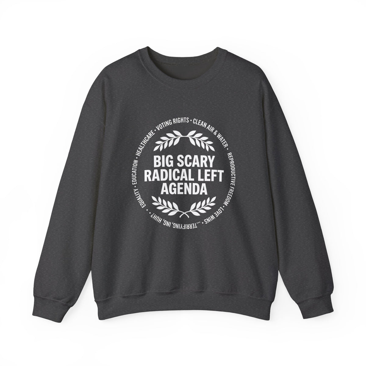 Radical Left Agenda Political Sweatshirt,Equality Justice Climate Rights Long Sleeve,Funny Democrat Liberal Satire Hoodie,Activist Gift