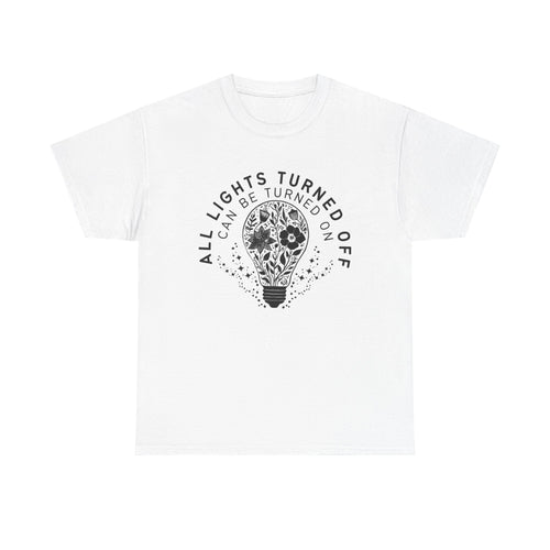 All Lights Turned Off Can Be Turned On Shirt, Wildflowers Shirt, You Matter Shirt, Mental Health Matters Shirt, Gift for Her, Positive