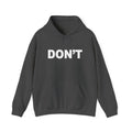 DON'T Hoodie Sweatshirt | Sarcastic Hoodie | Don't Hoodie | Cool Workout Sweatshirt | Funny Hoodie