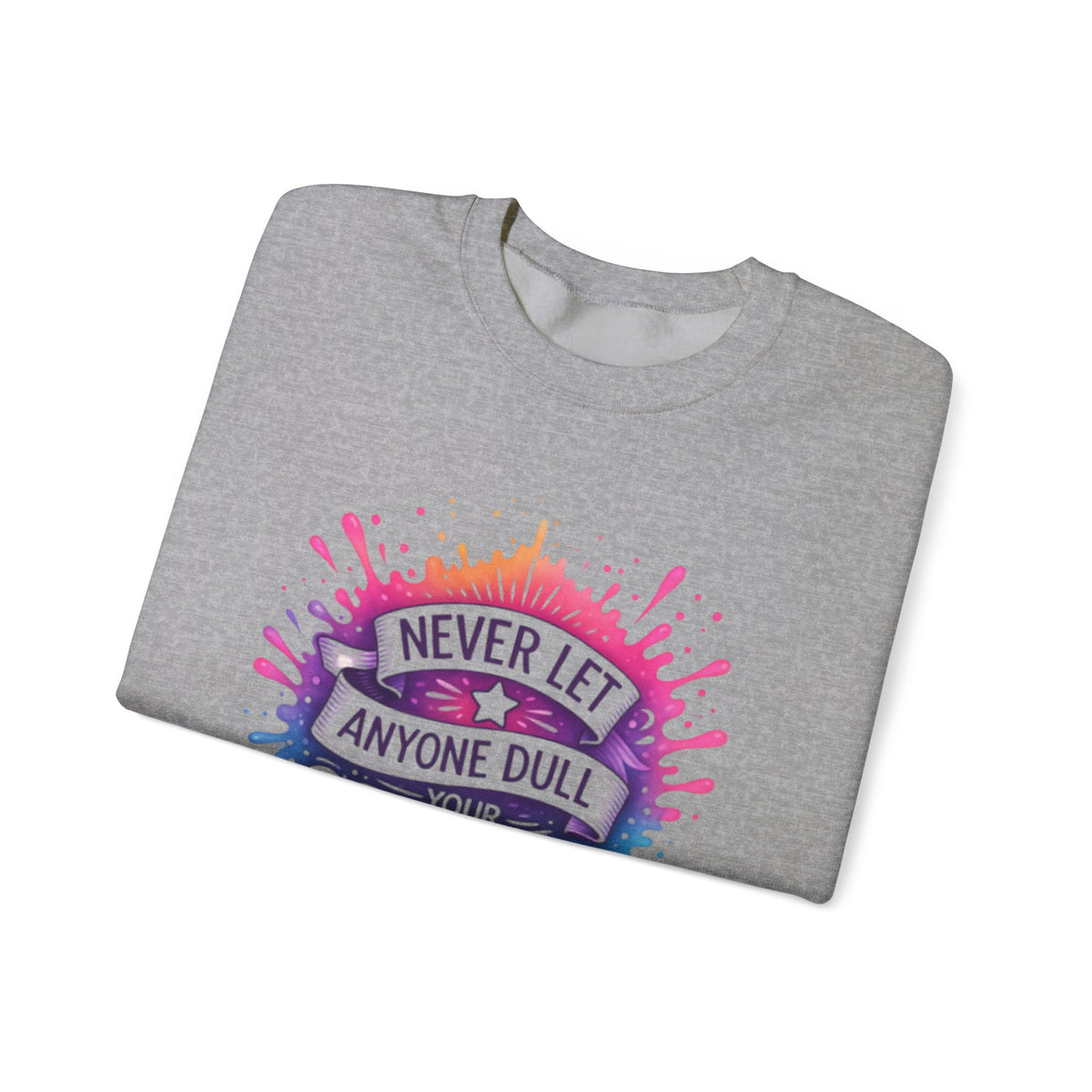 Never Let Anyone Dull Your Sparkle Svg, Inspirational Sublimation Design, T-Shirt Svg, Sweatshirt Design, Colorful Svg, Digital Download Png