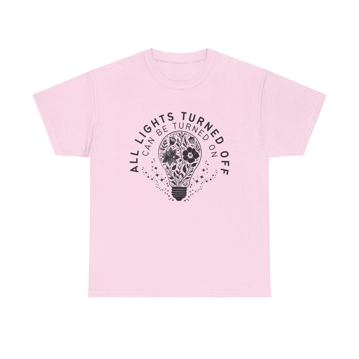 All Lights Turned Off Can Be Turned On Shirt, Wildflowers Shirt, You Matter Shirt, Mental Health Matters Shirt, Gift for Her, Positive