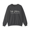 Be You The World Will Adjust Sweatshirt, Inspirational Women's Hoodie, Positive Gift Idea, Gift for Best Friends, Love Yourself Hoodie