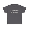 Tattoo t-shirt gift tattoo artist life is too short shirt tattooed body art rock metal cool alternative t shirt