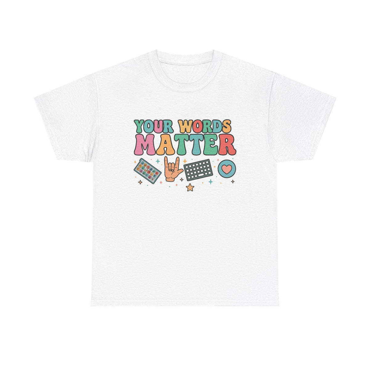 AAC SPED Teacher Inclusion Tshirt, Your Words Matter Shirt, Neurodiversity Bcba Slp OT Teachers Gift,Language Special Education,Words Matter