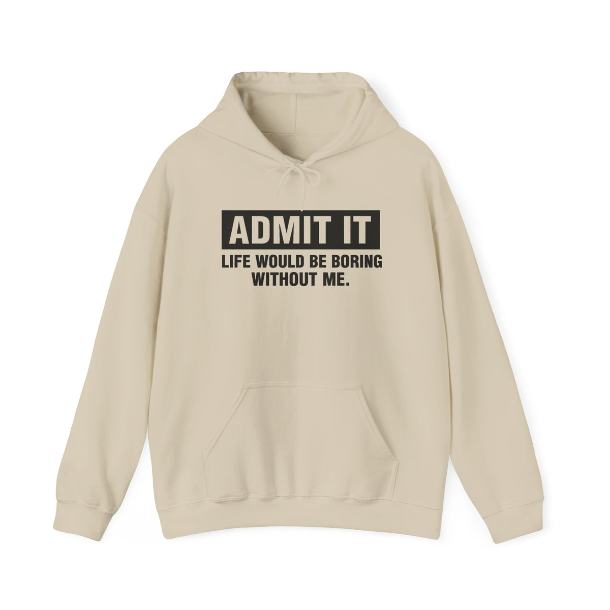 Funny 'Admit It' Graphic Hoodie, Humor Sweatshirt