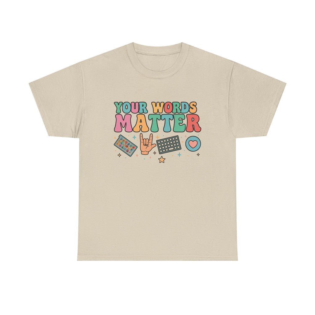 AAC SPED Teacher Inclusion Tshirt, Your Words Matter Shirt, Neurodiversity Bcba Slp OT Teachers Gift,Language Special Education,Words Matter