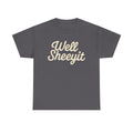 Well Sheeyit Country Western Shirt, Vintage Retro Western Shirt, Adult Sarcastic Humor Shirt, Funny Meme Shirt, Gift for Her