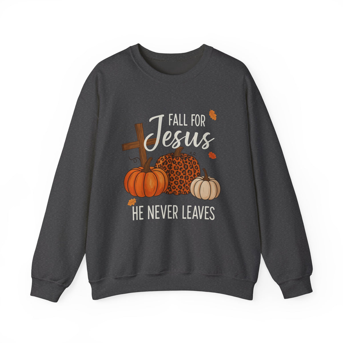 Fall Sweatshirt, Fall For Jesus He Never Leaves Shirt, Autumn Sweatshirt, Thanksgiving Sweatshirt, Fall For Jesus Shirt, Jesus Sweatshirt