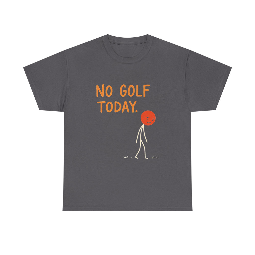 No Golf Today Golf Lover Funny Gift T Shirt