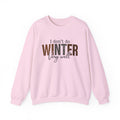 I Don't Do Winter Very Well Sweatshirt,Cozy Season Sweatshirt,Freezing Season Shirt,Christmas Crewneck,Winter Holiday Gift,Winter Sweatshirt