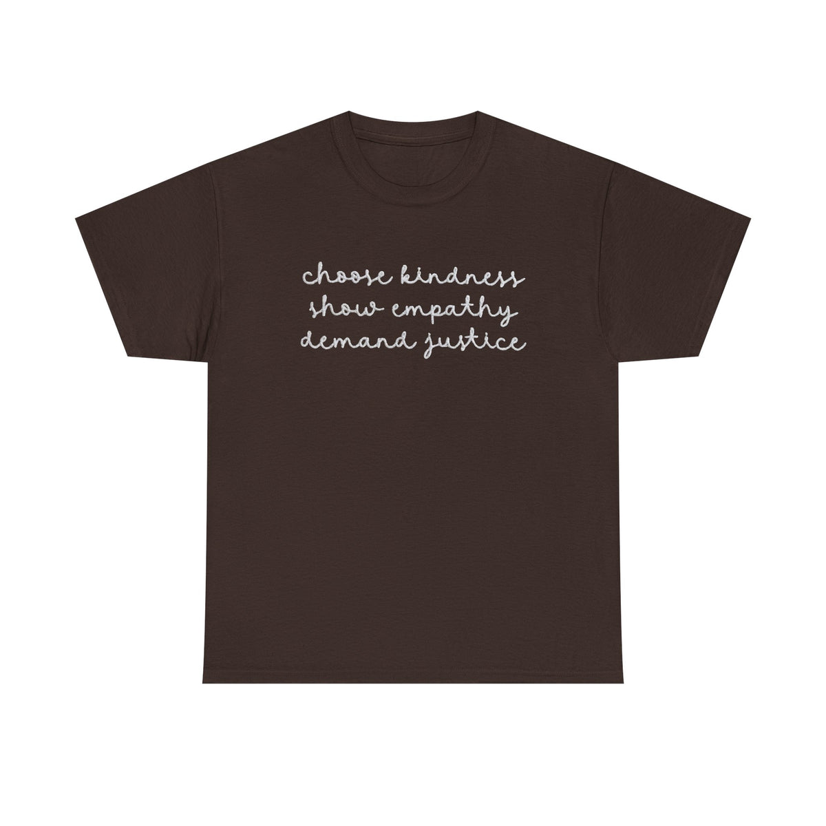 Kindness Empathy Justice Embroidered Shirt: Be Kind Gift, Anti-Hate, Resist Protest Tee