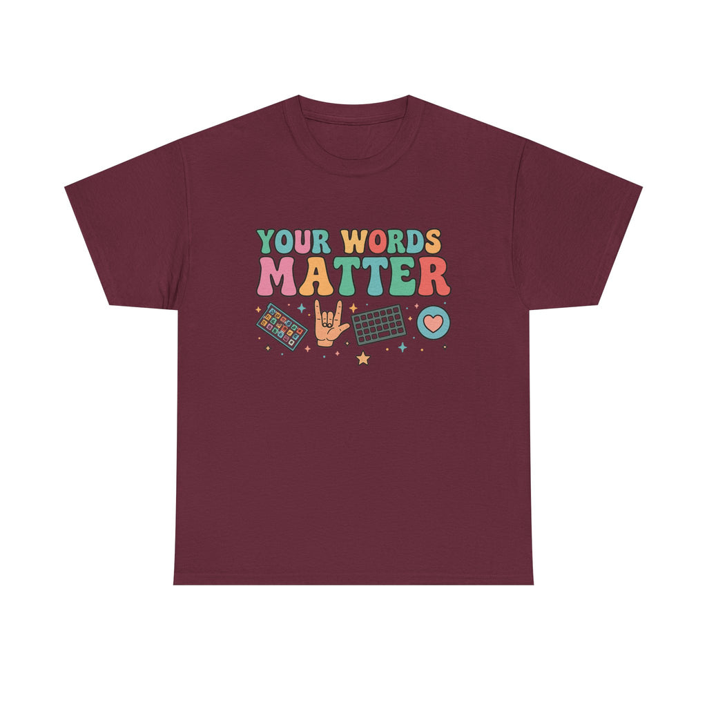 AAC SPED Teacher Inclusion Tshirt, Your Words Matter Shirt, Neurodiversity Bcba Slp OT Teachers Gift,Language Special Education,Words Matter