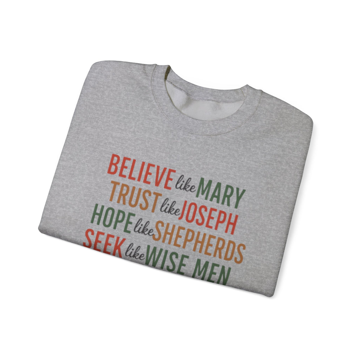 Christian Christmas Sweatshirt, Christmas Faith Sweatshirt, Believe Like Mary Tee, Love Like Jesus Christmas Shirt, Religious Holiday Shirt