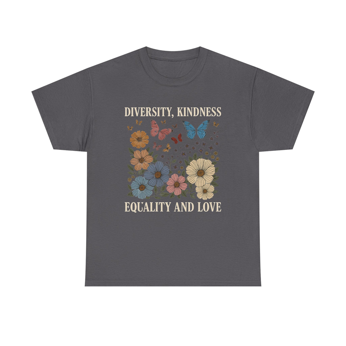 Summer Diversity Kindness Garden Shirt, Equal Rights T Shirt, Flower Spring Shirt, Social Justice Shirt, Women Rights Shirt, Feminist Shirt