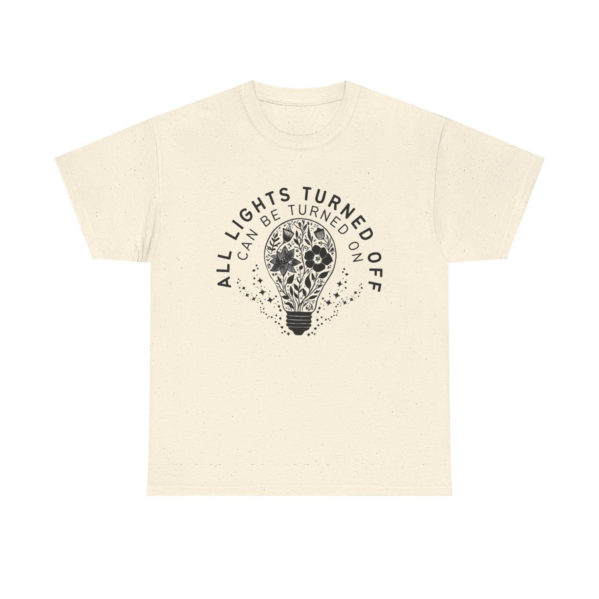 All Lights Turned Off Can Be Turned On Shirt, Wildflowers Shirt, You Matter Shirt, Mental Health Matters Shirt, Gift for Her, Positive