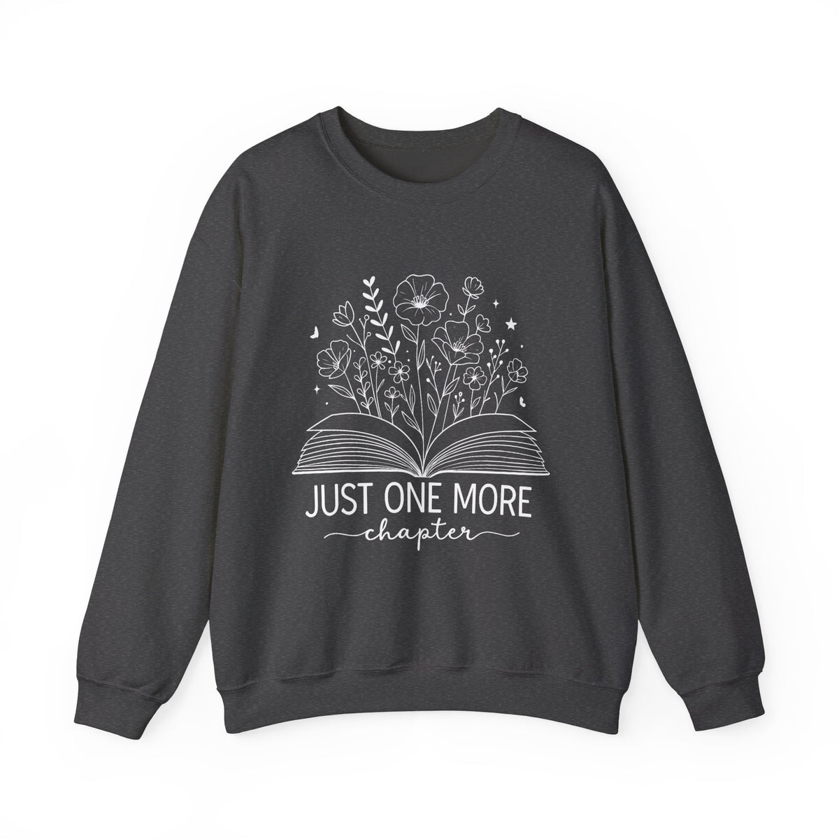Just One More Chapter Sweatshirt  Cozy Bookish Sweater for Literature Lovers. Perfect Reader Shirt Idea for Bookworms & Book Lovers