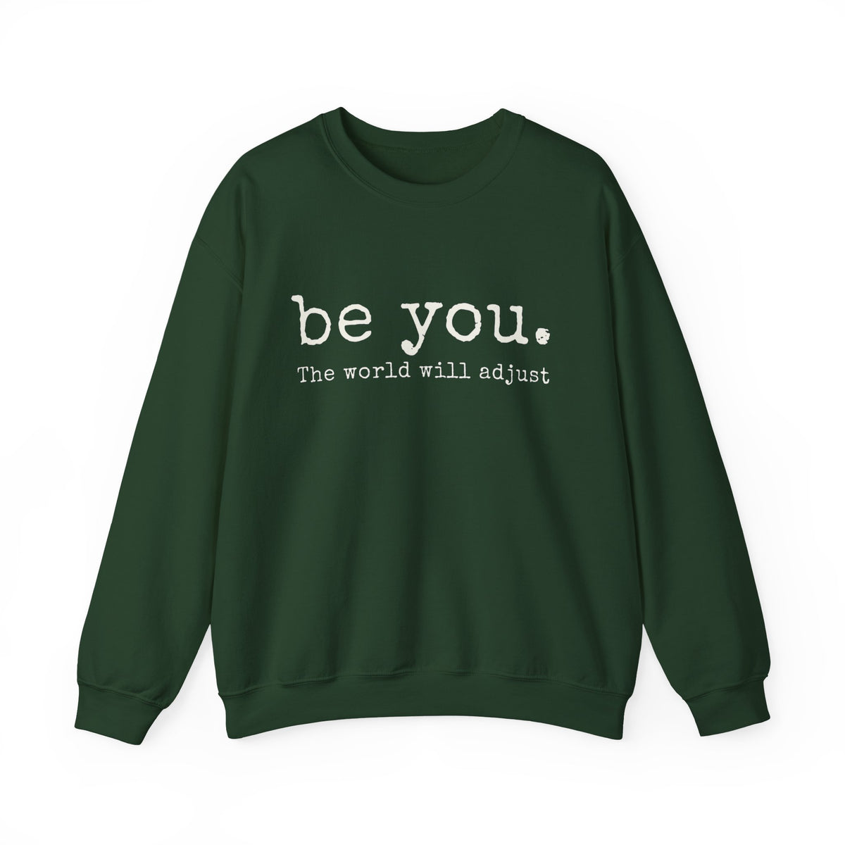 Be You The World Will Adjust Sweatshirt, Inspirational Women's Hoodie, Positive Gift Idea, Gift for Best Friends, Love Yourself Hoodie