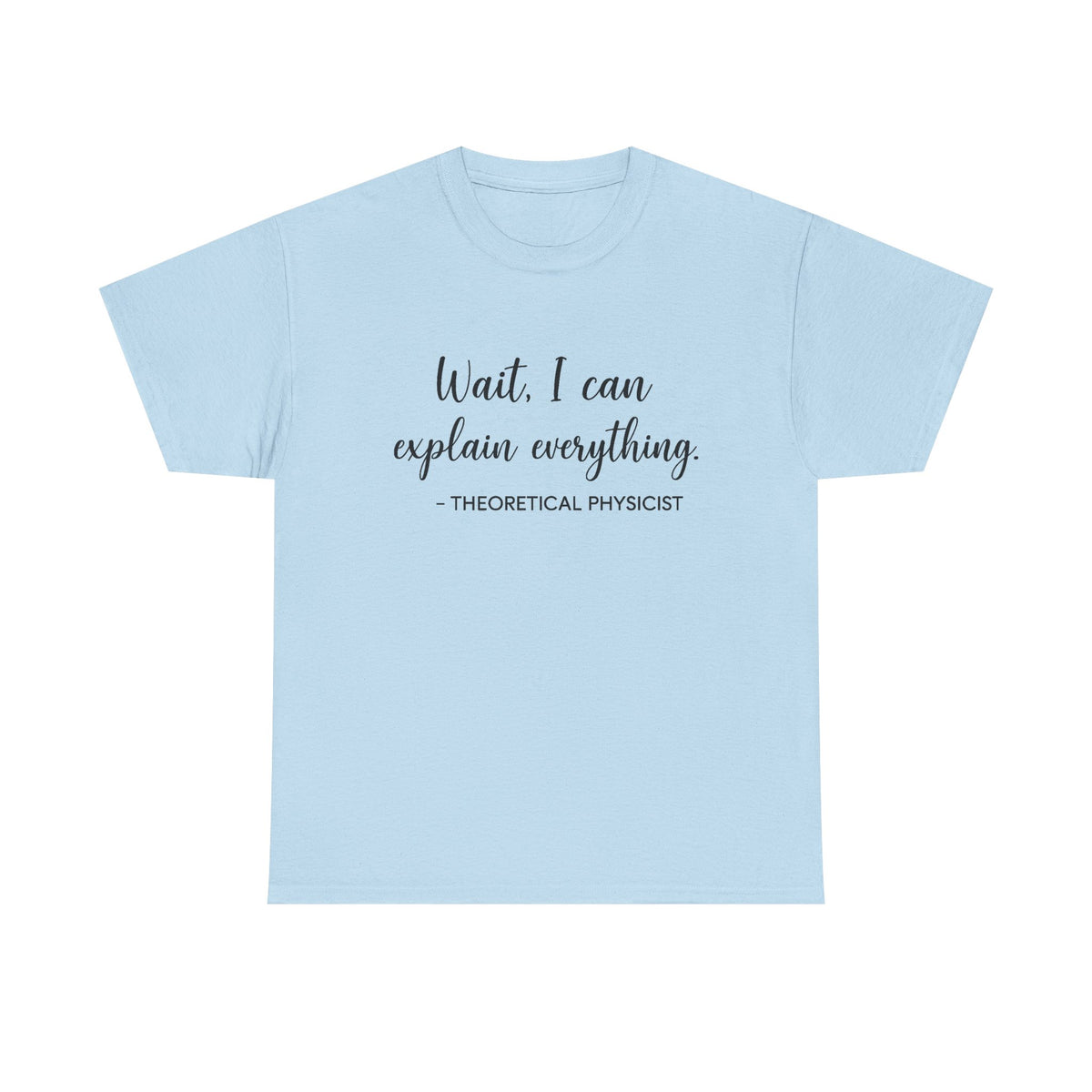 Hilarious Theoretical Physics Joke Shirt for Science Lovers and Nerds
