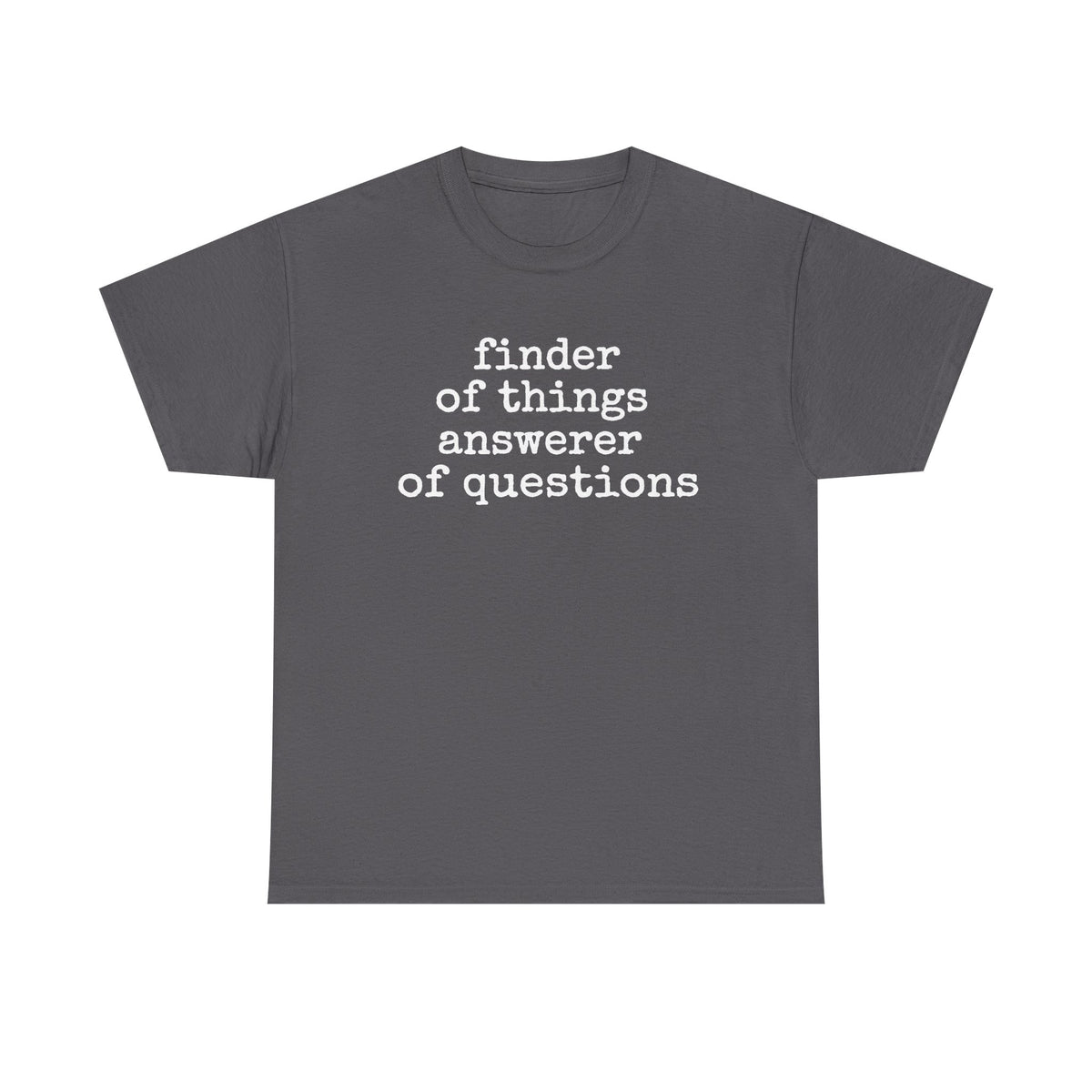 Finder of Things Answerer of Question Shirt Funny Handyman Dad Gift Mens Graphic Tee Fathers Day Husband Tee