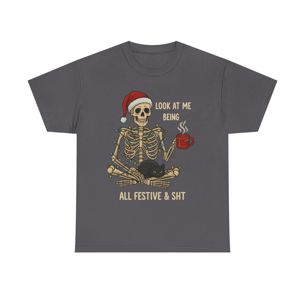 Look At Me Being All Festive and Shit Shirt, Xmas Skeleton Shirt, Christmas Shirt, Halloween Shirt, Funny Skeleton Shirt