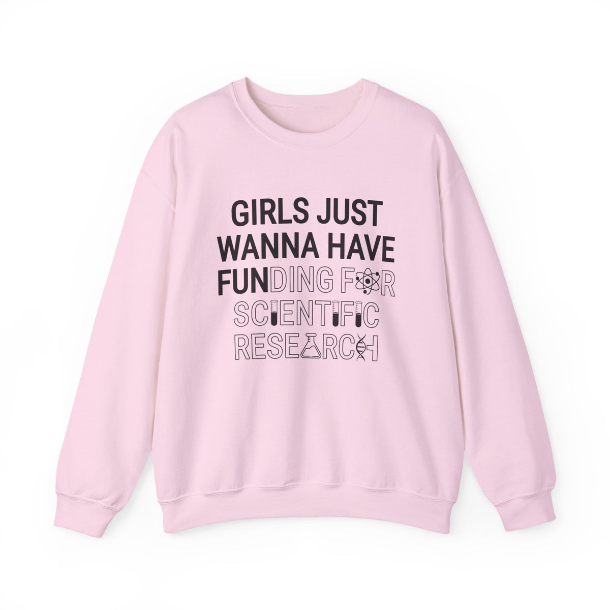 PhD Graduation Sweatshirt, Girls Just Wanna Have Funding for Scientific Research, Girl PhD Scientist Tee, Funny New Scientist & Teacher Gift