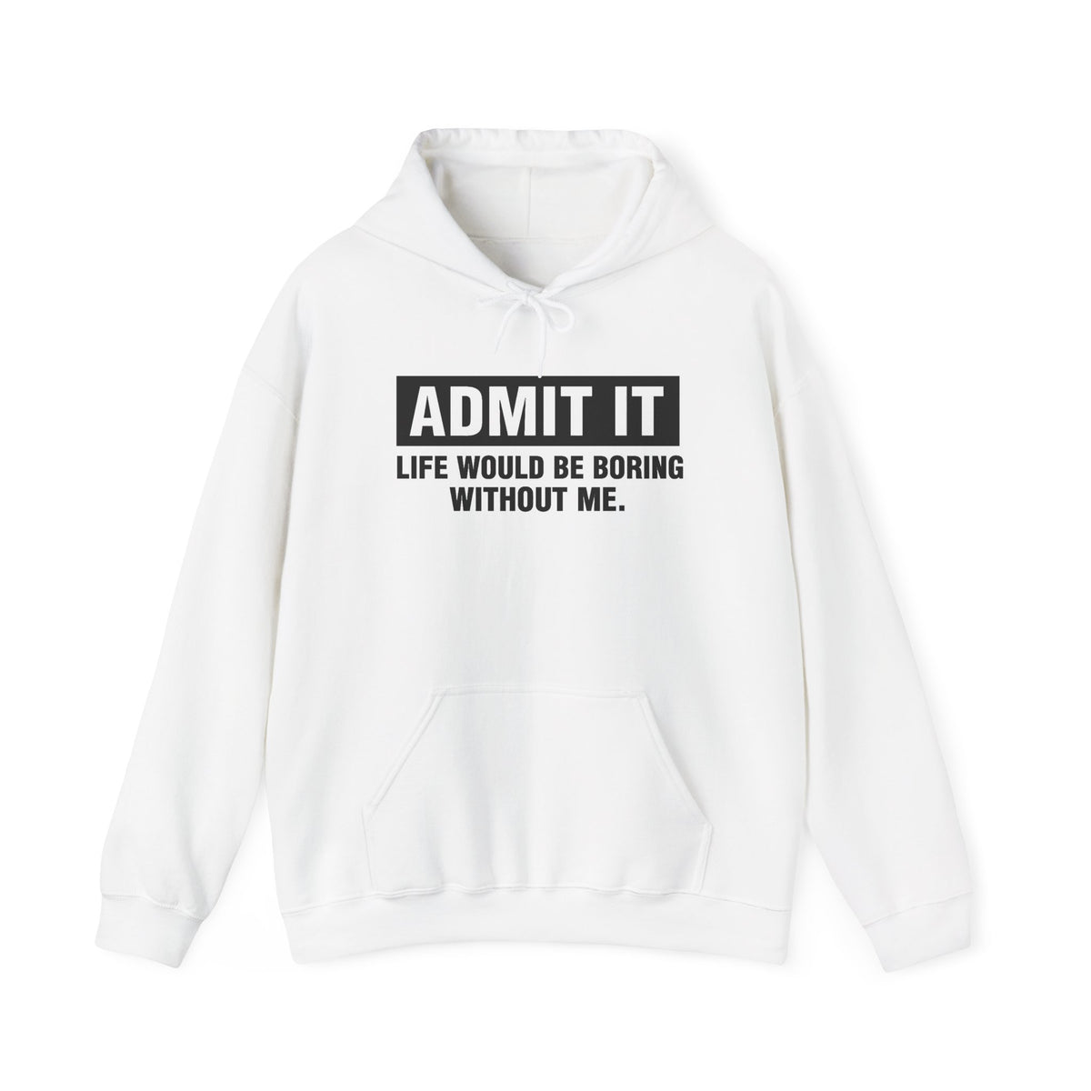 Funny 'Admit It' Graphic Hoodie, Humor Sweatshirt