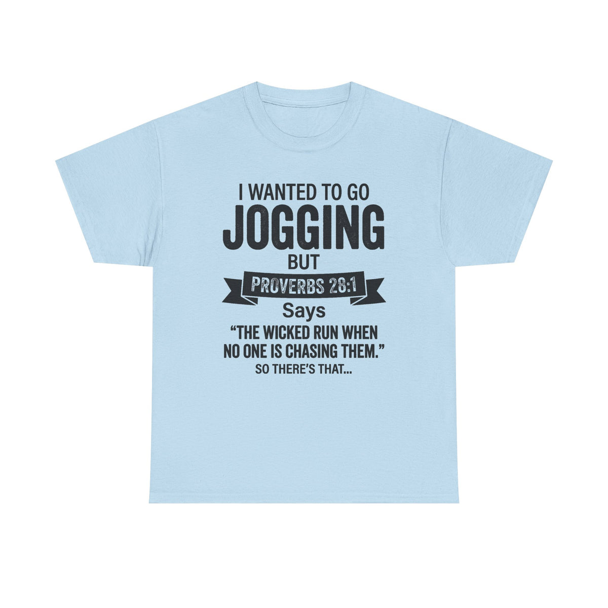 Hilarious Proverbs 28 1 Jogging Shirt  Funny Christian Fitness Tee  Bible Verse Humor for Non-Runners