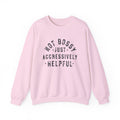 Not Bossy Aggressively Helpful Sweatshirt: Funny Mom/Teacher Gift
