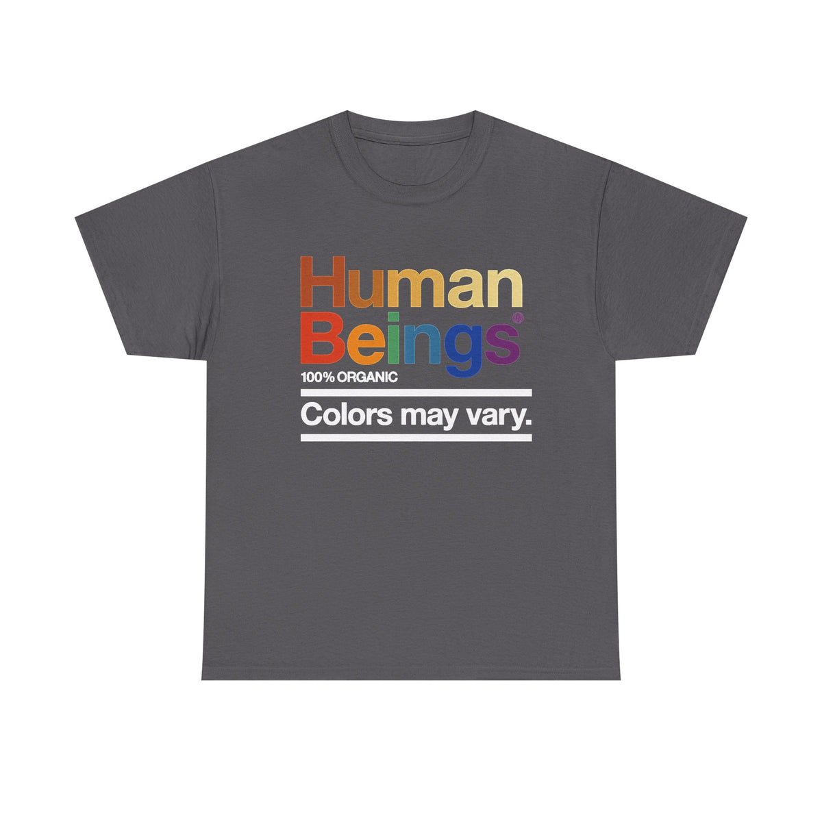 Human Beings 100% Organic Colors May Vary Shirt, Kindness Sweatshirt, Equality Shirt,Human Rights Shirt,Black Lives Matter,Human Being Shirt
