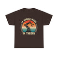 It Should Work In Theory Robotics T-Shirt: Engineer Gift