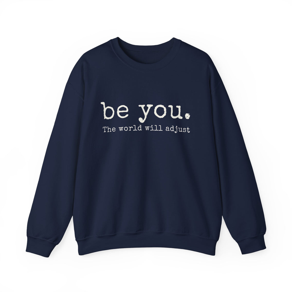 Be You The World Will Adjust Sweatshirt, Inspirational Women's Hoodie, Positive Gift Idea, Gift for Best Friends, Love Yourself Hoodie