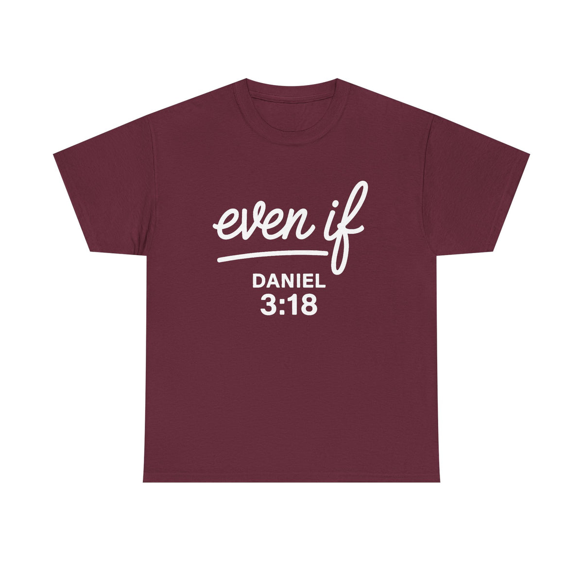 Christian Shirt Even If Daniel 3:18 Bible Verse Shirt | Inspirational Faith Based Apparel | Scripture Clothing | Religious Gift Idea Unisex