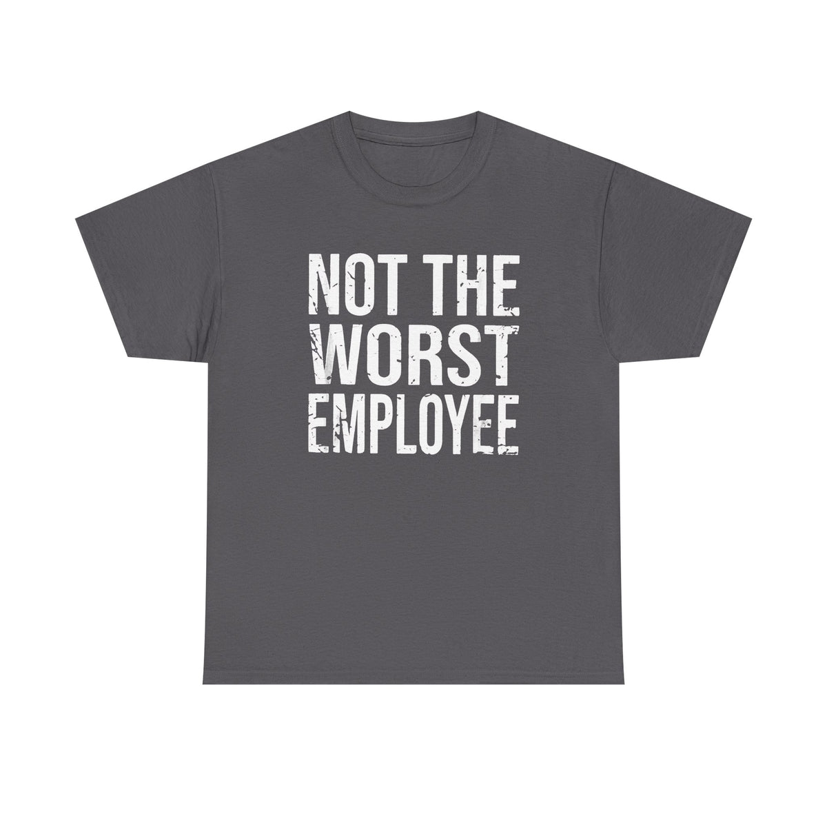Funny Office Not The Worst Employee Shirt, Job Humor T-shirt, Colleague Gift Tee, Employee Of The Month Shirt, Work Sucks Shirt