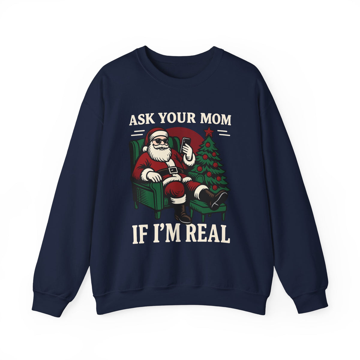 Ask Your Mom If I'm Real Santa Sweatshirt, Christmas Joke Shirt, Christmas Pun Tee, Adult Humor Gift, Funny Mom Shirt, Sarcastic Santa Tee