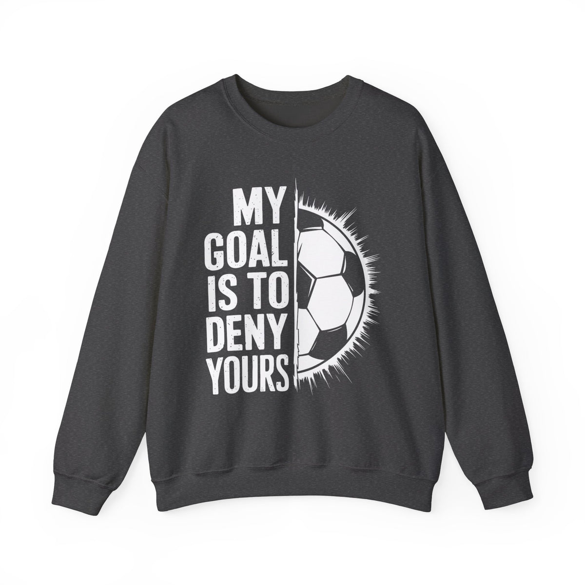 Youth Soccer Goalie Sweatshirt - Cool Kids Sports Crewneck - My Goal is to Deny Yours - Perfect Soccer Goalie Gift - Goalkeeper Sweatshirt