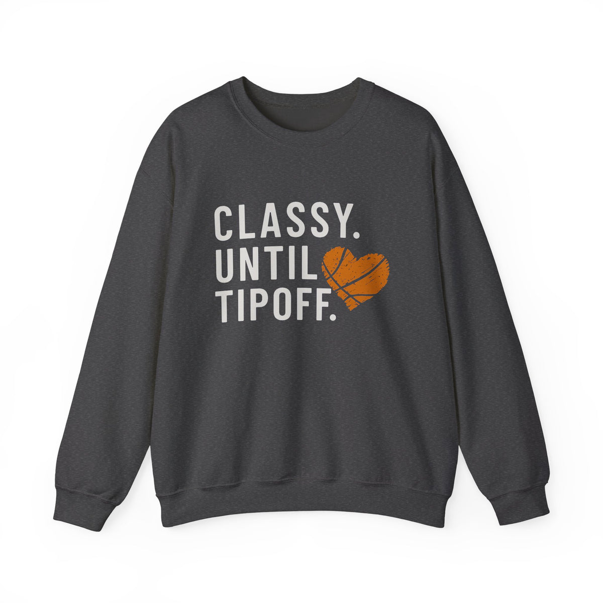 Basketball Sweatshirt for Basketball Mom, Classy Until Tipoff Sweater, Basketball Sweatshirts Women, Basketball Game Day Sweaters Unisex