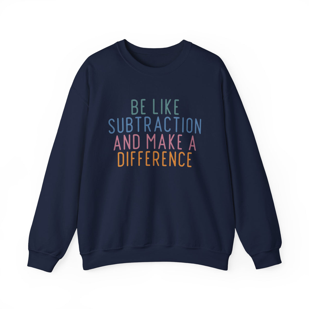 Be Like Subtraction And Make A Difference Sweatshirt, Funny Math Hoodie, Gift For Teacher, Math Lover Sweatshirt, Funny School Sweatshirt,