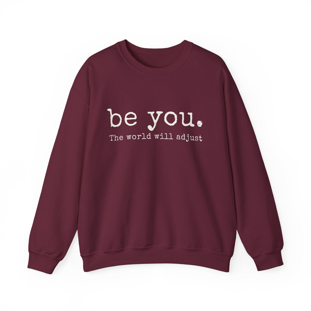 Be You The World Will Adjust Sweatshirt, Inspirational Women's Hoodie, Positive Gift Idea, Gift for Best Friends, Love Yourself Hoodie