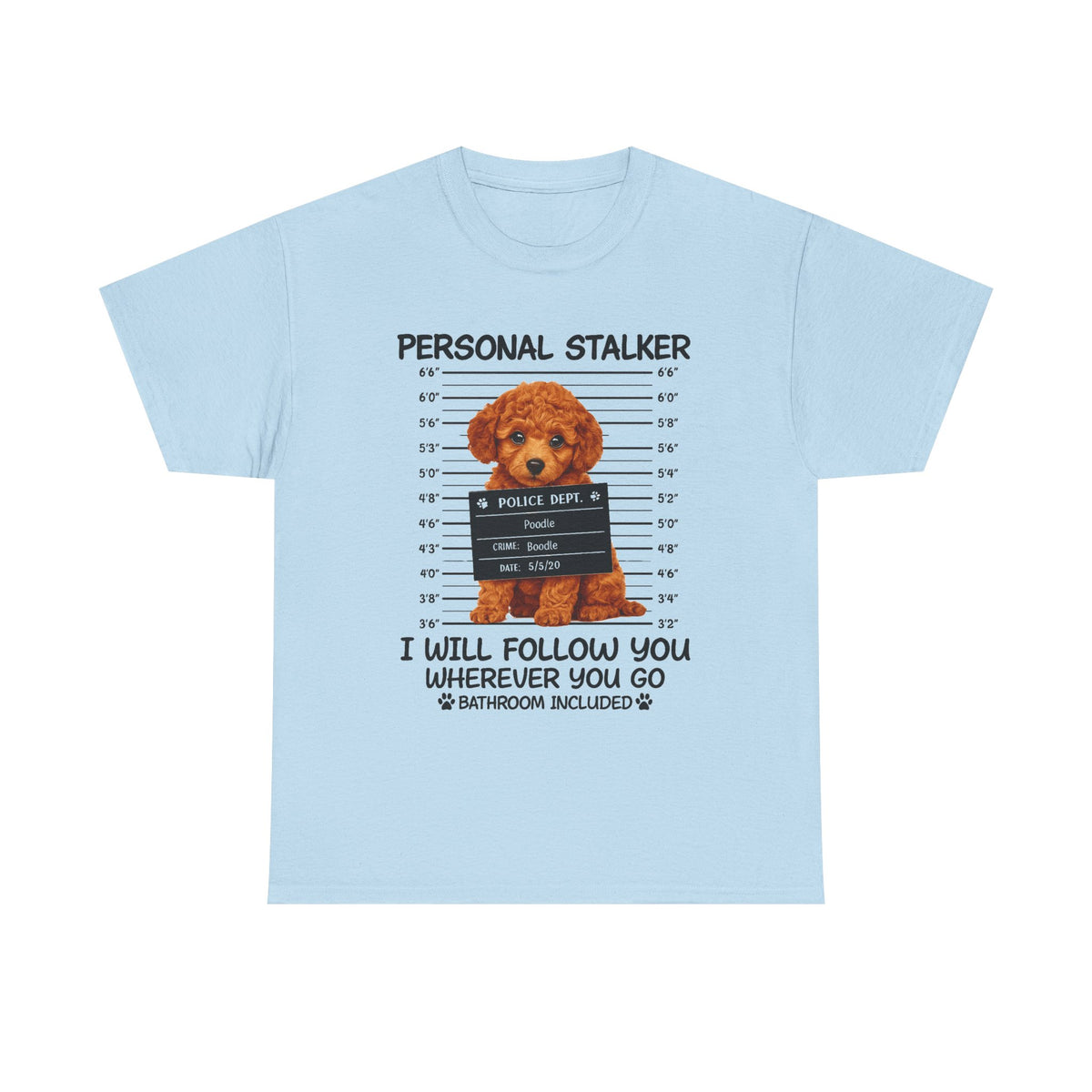 Poodle Personal Stalker Shirt, Poodle T-Shirt, Dog Lovers Shirt, Poodle Owners Gift Shirt , Gift For Friend, Poodle Lovers Gift