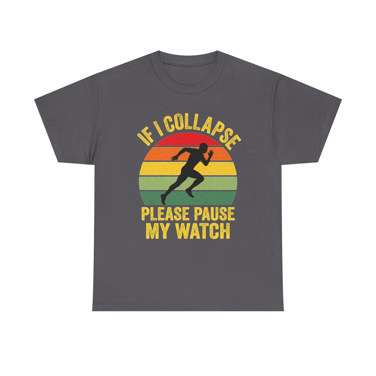 Funny Runner T-Shirt: If I Collapse Pause My Watch, Marathon Gift