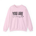 You Are Enough Sweatshirt: Inspirational Mental Health Hoodie