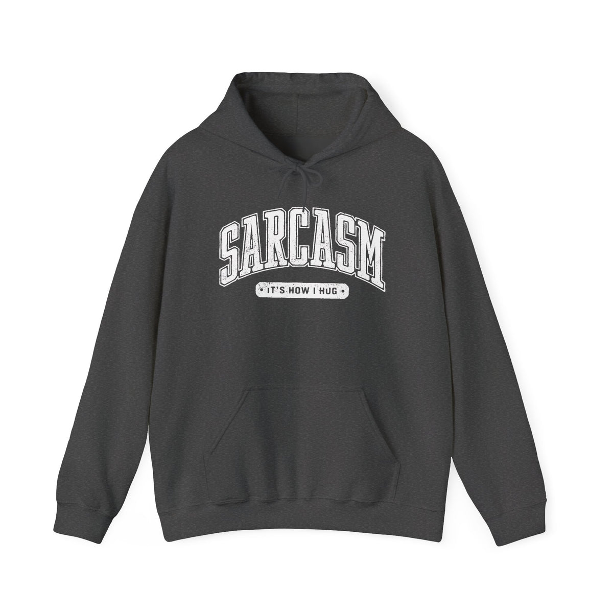 Sarcasm It's How I Hug Hoodie,Sarcastic Hoodie,Sarcasm Woman Hoodie,Sassy Hoodie,Woman Funny Hoodie, Adult Humor,Funny Gift Idea,Funny Quote