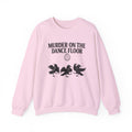 Funny Murder On The Dance Floor Sweatshirt, Local Murder Shirt, Funny Raven Hoodie, Witchy Crow Sweatshirt,Trick or Treat