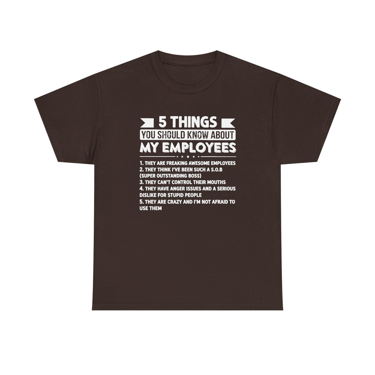 Funny Boss Gift T-Shirt: 5 Things About My Employees - Office Humor