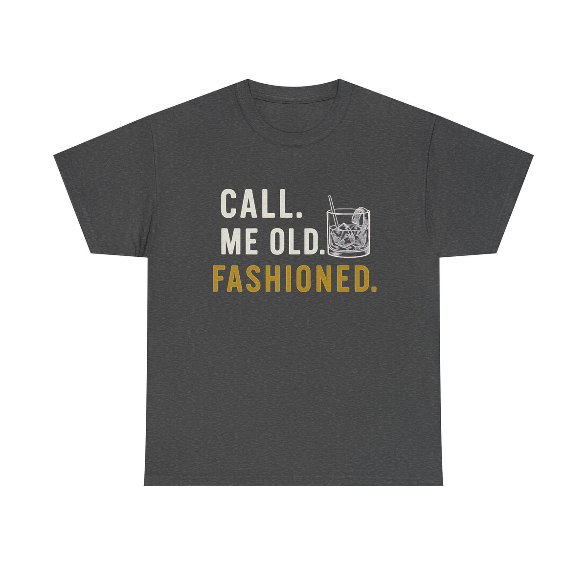 Bourbon Gifts For Men, Call Me Old Fashioned Shirt, Whiskey Shirt, Whiskey Lover Gift, Bourbon Lover Shirt, Drinking Shirt, Fathers Day Tee