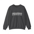 Undiagnosed But Something Ain't Right Sweatshirt, Funny Mental Health, Funny Sayings Shirt, Trendy Top, Undiagnosed But I'm Pretty Sure