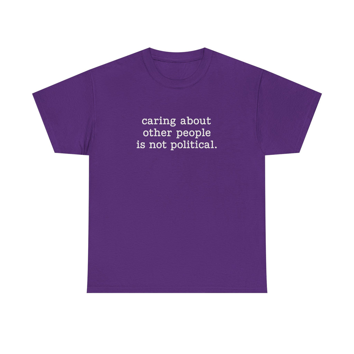 Caring About Other People Is Not Political Shirt, Liberal Activist Shirt, Feminist Gift, Social Justice T-Shirt