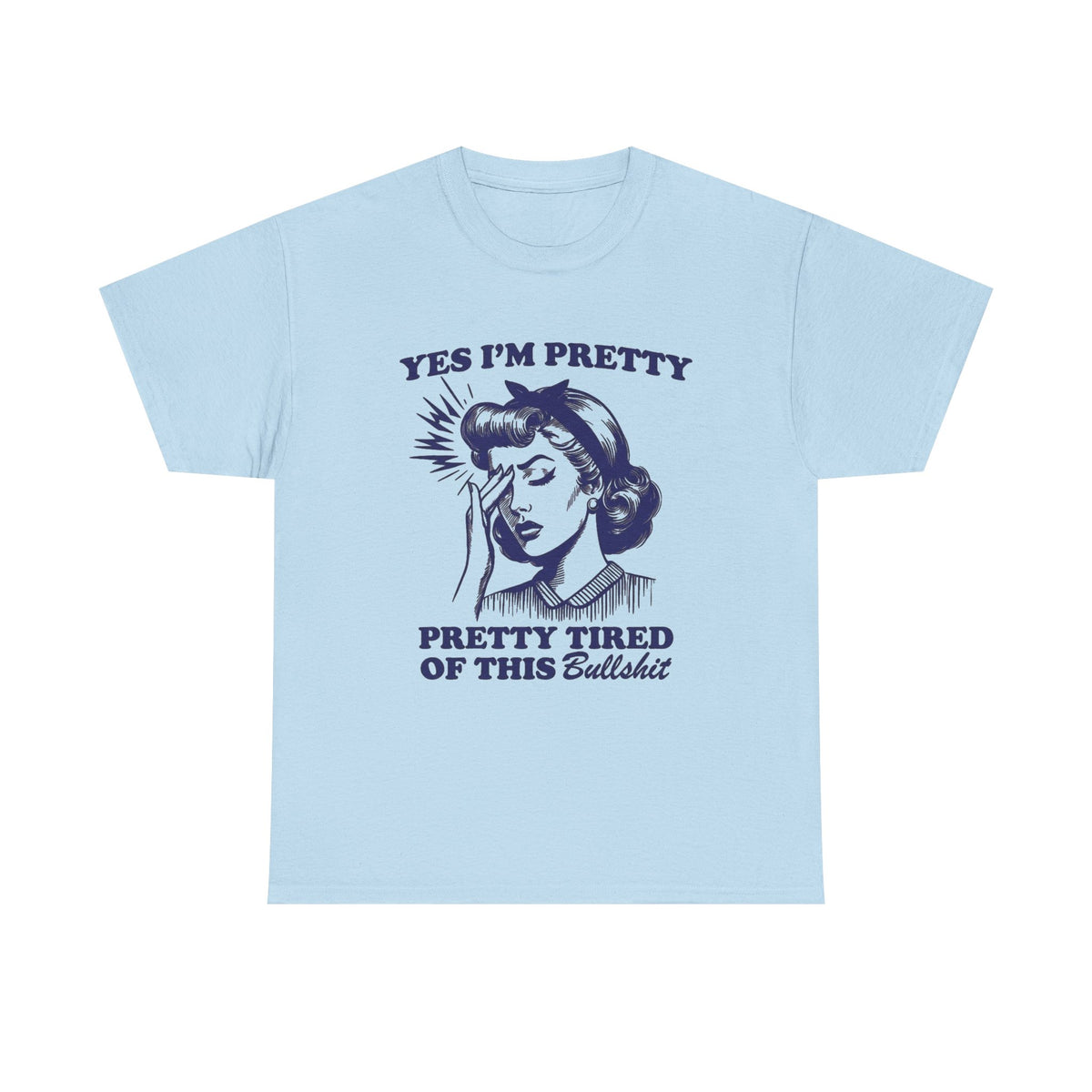 Yes I Am Pretty, Pretty Tired Of This BS Shirt, Vintage Sarcastic T-shirt, Funny Women Shirt, Sarcastic Shirt Gifts for Her, Retro Meme Tee