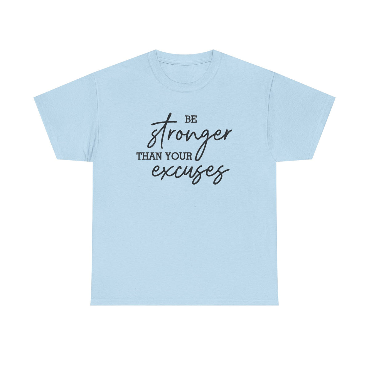 Motivational Shirt: Be Stronger Than Your Excuses, Gym Workout Tee